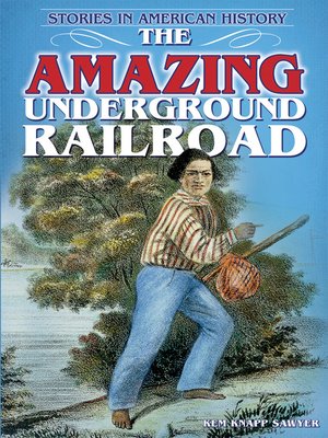 cover image of The Amazing Underground Railroad